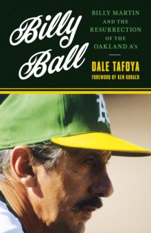 Image for Billy Ball  : Billy Martin and the resurrection of the Oakland A's