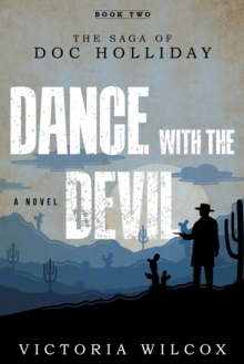 Image for Dance with the devil: the saga of Doc Holliday