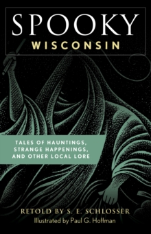 Image for Spooky Wisconsin  : tales of hauntings, strange happenings, and other local lore