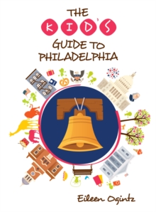 Kid's Guide to Philadelphia