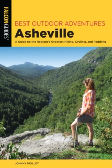 Image for Best Outdoor Adventures Asheville : A Guide to the Region's Greatest Hiking, Cycling, and Paddling