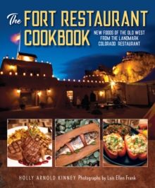 Image for The Fort restaurant cookbook  : new foods of the Old West from the landmark Colorado restaurant