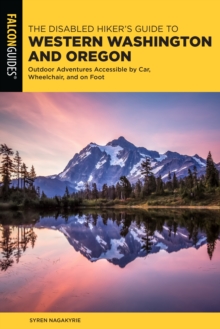 Image for The disabled hiker's guide to Western Washington and Oregon: outdoor adventures accessible by car, wheelchair, and on foot