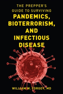 Image for The prepper's guide to surviving pandemics, bioterrorism, and infectious disease