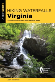 Image for Hiking Waterfalls Virginia: A Guide to the State's Best Waterfall Hikes