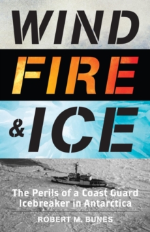 Image for Wind, fire, and ice: the perils of a coast guard icebreaker in Antarctica