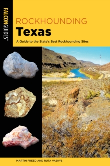 Image for Rockhounding Texas  : a guide to the state's best rockhounding sites