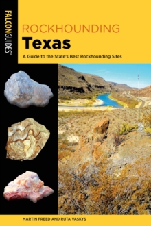 Image for Rockhounding Texas: A Guide to the State's Best Rockhounding Sites