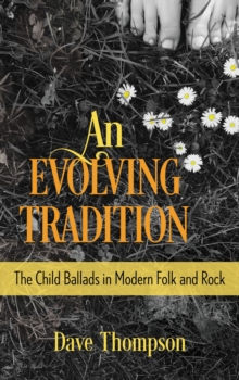 An Evolving Tradition: The Child Ballads in Modern Folk and Rock Music