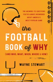Image for The Football Book of Why (and Who, What, When, Where, and How)