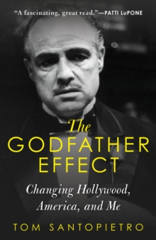 Image for The Godfather effect: changing Hollywood, America, and me