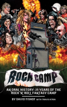 Image for Rock camp  : an oral history, 25 years of the Rock 'n' Roll Fantasy Camp