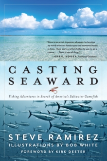 Casting Seaward: Fishing Adventures in Search of America’s Saltwater Gamefish