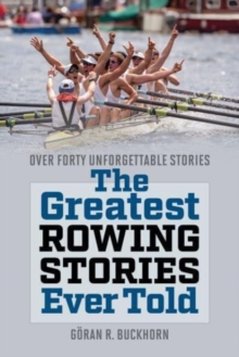 Image for The greatest rowing stories ever told  : over forty unforgettable stories