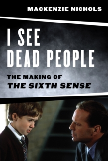 I See Dead People: The Making of ‘The Sixth Sense’