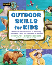 Image for Outdoor skills for kids  : the essential survival guide to increasing confidence, safety, and enjoyment in the wild