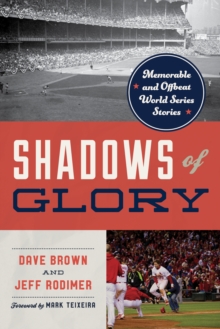 Image for Shadows of glory  : memorable and offbeat World Series stories