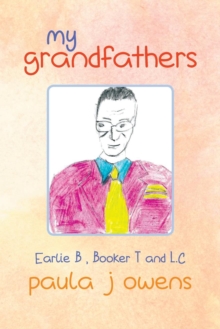 Image for My Grandfathers : Earlie B, Booker T., and L.C