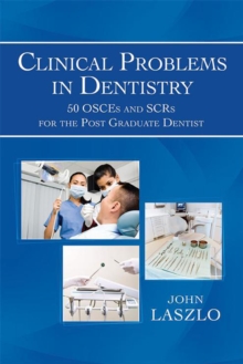 Image for Clinical problems in dentistry: 50 OSCEs and SCRs for the post graduate dentist