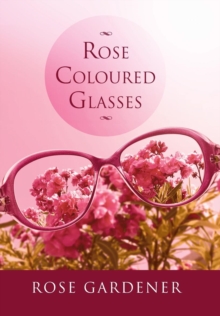 Image for Rose Coloured Glasses