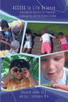 Image for Access to Life Science: Investigation Starters for Preschool, Kindergarten and the Primary Grades