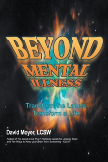 Image for Beyond Mental Illness: Transform the Labels Transform a Life