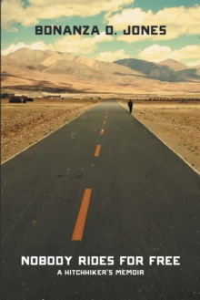 Image for Nobody Rides for Free: A Hitchhiker's Memoir