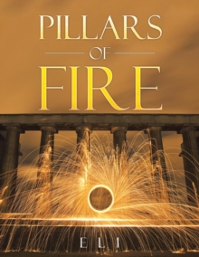 Image for Pillars of Fire : The First Book of Eli