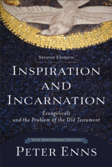 Image for Inspiration and incarnation: evangelicals and the problem of the Old Testament