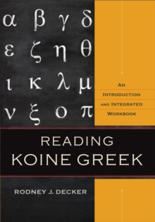Image for Reading Koine Greek: An Introduction and Integrated Workbook