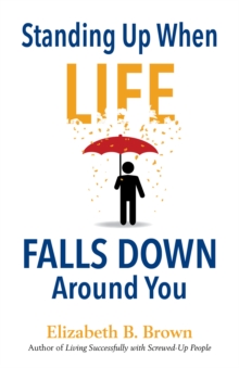 Image for Standing Up When Life Falls Down Around You