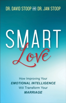 Image for SMART Love: How Improving Your Emotional Intelligence Will Transform Your Marriage