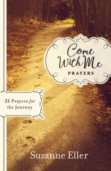 Image for Come With Me: Prayers: 31 Prayers for the Journey