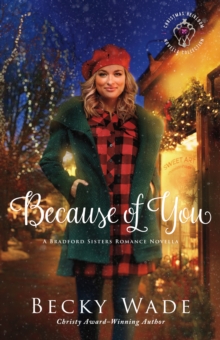 Image for Because of You (): A Bradford Sisters Romance Novella