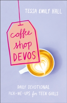 Image for Coffee Shop Devos: Daily Devotional Pick-Me-Ups for Teen Girls