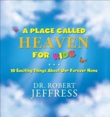 Image for Place Called Heaven for Kids: 10 Exciting Things about Our Forever Home