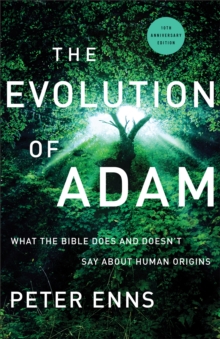 Image for Evolution of Adam: What the Bible Does and Doesn't Say About Human Origins