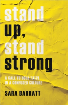 Image for Stand Up, Stand Strong: A Call to Bold Faith in a Confused Culture