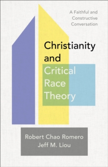 Image for Christianity and critical race theory: a faithful and constructive conversation