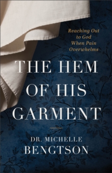 Image for Hem of His Garment: Reaching Out to God When Pain Overwhelms
