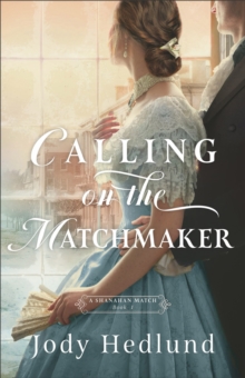 Image for Calling on the Matchmaker (A Shanahan Match Book #1)