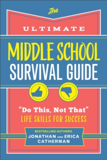 Image for Ultimate Middle School Survival Guide: "Do This, Not That" Life Skills for Success