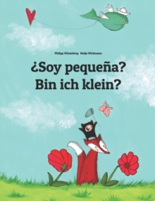 Image for ?Soy pequena? Bin ich klein? : Libro infantil ilustrado espanol-aleman (Edicion bilingue)