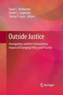 Image for Outside justice  : immigration and the criminalizing impact of changing policy and practice