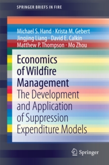 Image for Economics of Wildfire Management: The Development and Application of Suppression Expenditure Models