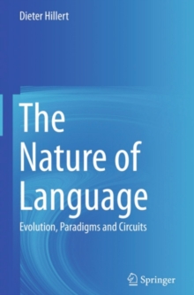 Image for The nature of language: evolution, paradigms and circuits