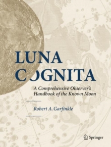 Image for Luna Cognita: A Comprehensive Observer's Handbook of the Known Moon