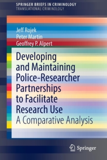 Image for Developing and Maintaining Police-Researcher Partnerships to Facilitate Research Use