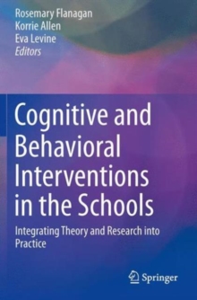 Image for Cognitive and behavioral interventions in the schools  : integrating theory and research into practice