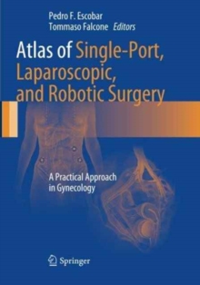 Image for Atlas of Single-Port, Laparoscopic, and Robotic Surgery : A Practical Approach in Gynecology